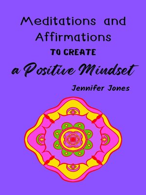 cover image of Meditations and Affirmations to Create a Positive Mindset